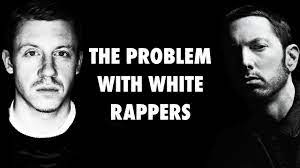 The Problem With White Rappers Youtube