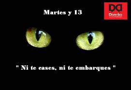 Martes y 13, ni te cases ni te embarques. Martes Y Trece Ni Te Cases Ni Te Embarques Spanish Superstitions