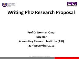 Guaranteed grade or get money back! Writing Phd Research Proposal Prof Dr Normah Omar Director Accounting Research Institute Ari 23 Rd November 2 Research Proposal Research Research Methodology
