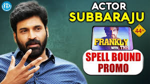 He had tested positive for he also acted in few telugu films as character artist. Actor Subbaraju Exclusive Interview Promo 1 Frankly With Tnr 44 Talking Movies With Idream Youtube