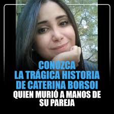 Conozca la trágica historia de Caterina Borsoi quien murió a manos de su  pareja ➡ https://bit.ly/3OxNvIX