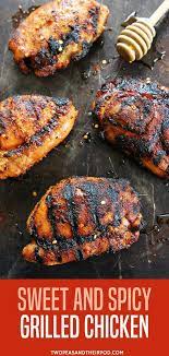 If You Are Looking For An Easy Grilled Chicken Recipe That Is Loaded With Flavor Yo Grilled Chicken Recipes Easy Spicy Grilled Chicken Sweet And Spicy Chicken