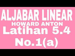 Check spelling or type a new query. Jawaban Latihan 5 4 No 1 A Aljabar Linear Howard Anton Basis Youtube