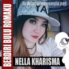 Tips pencarian lirik favorit anda. Lirik Lagu Nella Kharisma Berdiri Bulu Romaku
