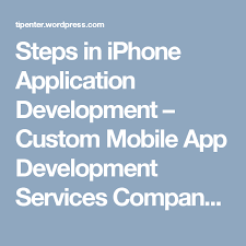 Steps In Iphone Application Development Iphone App Development Ios App Development Mobile App Development Companies