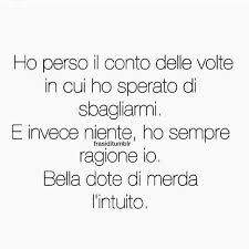 Ilaria On Instagram E Ogni Tanto Ci Speri Di Sbagliarti Intuito Sbagliare Pensieri Troppipensier Citazioni Divertenti Citazioni Casuali Citazioni Sagge