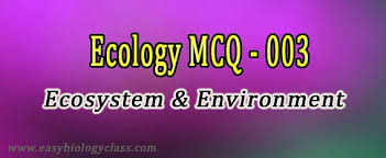 Mcq On Ecology And Environmental Science Easy Biology Class