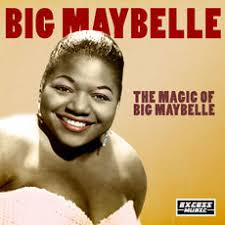 The Magic of Big Maybelle, Big Maybelle