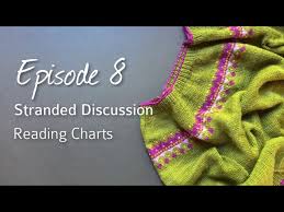 Stranded Knitting Post 7 Reading Charts Video Episode 8
