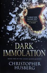 Dark Immolation By Christopher Husberg Book 2 Of The Chaos Queen Quintet New Fantasy Sisters Book Queen