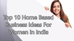 The maximum income potential from this business opportunity was between rs. Top 10 Home Based Business Ideas For Women In India Youtube