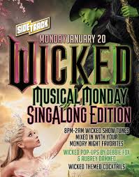 Wicked Musical Monday at Sidetrack Chicago! Don't miss a very special  Wicked night of Musical Monday Show Tunes Monday, January 20, from 8pm-2am.  Sing-along to Wicked hits mixed in with our Monday