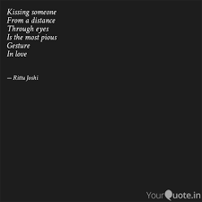 Rittu Joshi Says Kissing Someone From A Distance Through Eyes Is The Most Pious Gesture In L Read The Best Ori Instagram Quotes Positive Quotes Quotes