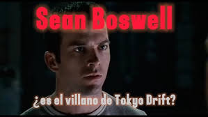 Sean Boswell ¿es el verdadero villano de Tokyo Drift?