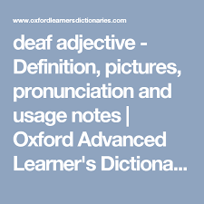 Deaf Adjective Definition Pictures Pronunciation And Usage Notes Oxford Advanced Learner S Dictionary At Oxfordlearnersdictionaries Com