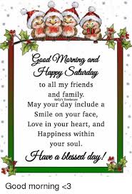 Stop by to unplug from the world, here. Goad Mosning And To All My Friends And Family May Your Day Include A Smile On Your Face Love In Your Heart And Happiness Within Your Soul Kelly S Treehouse Tave A Blossed