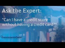 Can You Have A Credit Score Without A Credit Card? | Consolidated Credit