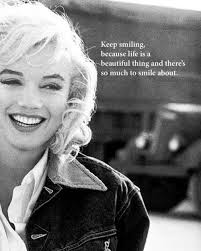 Keep Smiling Because Life Is A Beautiful Thing And There S So Much To Smile About Marilyn Monroe Marilyn Quotes Marilyn Monroe Quotes Monroe Quotes