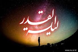 لیلة القدر‎), variously rendered in english as the night of decree, night of power, night of value, night of destiny, or night of measures, is, in islamic belief. Tafsir Surat Al Qadr Ayat 1 5 Makna Salam Yang Turun Pada Lailatul Qadar Lembaga Informasi Komunikasi Dan Publikasi Nahdlatul Ulama Jabar