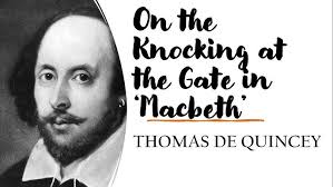 On the knocking at the gate in Macbeth in kannada |Thomas De Quencey  |summary