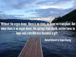 Beautiful Sentiments About Donation From Unos Donatelife Lung Transplant Donate Life Kidney Donor