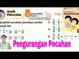 Matematika penilaian gap kelas 6 k13 revisi gunanto dhesy adhalia. Asyik Mencoba Hal 7 Senang Belajar Matematika Kelas 5 Bab 1 Operasi Hitung Pecahan Hal 7 Youtube