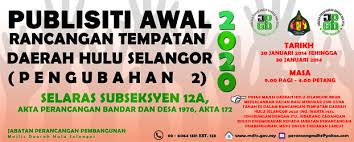 Sebarang pertukaran alamat surat menyurat hendaklah dipohon secara bertulis kepada jabatan penilaian & pengurusan harta majlis daerah hulu selangor. Publisiti Awal Rancangan Tempatan Daerah Hulu Selangor 2020 Pengubahan 2