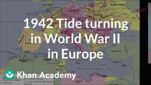Log in or sign up to interact with the community. 1942 Tide Turning In World War Ii In Europe Video Khan Academy