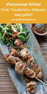 Vietnamese Grilled Pork Tenderloin Skewers Recipe Grilled Pork Diy Food Recipes Grilled Pork Tenderloin