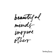 Beautiful Minds Inspire Others Inspire Others Quotes Words Quotes Typography Quotes