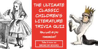 It wasn't until i began working in publishing that i realized what a huge and complex industry it is. Take The Ultimate Children S Literature Trivia Quiz Broke By Books