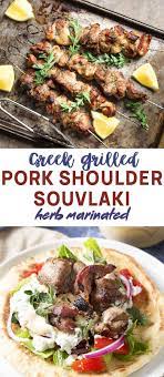 Grilled Pork Shoulder Souvlaki Recipe Grilled Pork Shoulder Souvlaki Recipe Pork Shoulder Recipes