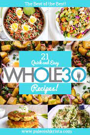 21 Quick Easy Whole30 Recipes The Best Of The Best Easy Whole 30 Recipes Whole 30 Recipes Recipes