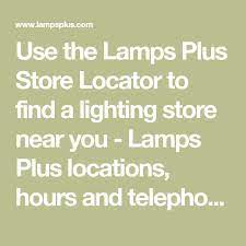 Use The Lamps Plus Store Locator To Find A Lighting Store Near You Lamps Plus Locations Hours And Telep Outdoor Wall Lighting Lighting Store Retail Lighting