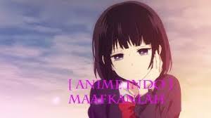 Amv Indo Maafkanlah By Repians Amv amv indo maafkanlah by repians amv