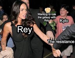 This Summarizes The Last Jedi In One Meme Aghh Why Is Rey Not Accepting Kylos Love Yet Thelas Star Wars Memes Star Wars Humor Star Wars Fandom