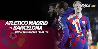 Prediksi Atletico Madrid Vs Barcelona 2 Desember 2019 Bola Net