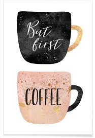But First Coffee Von Elisabeth Fredriksson Als Premium Poster Jetzt Online Kaufen Bei Juniqe Zuverlassiger Ve Kaffeekunst Aber Zuerst Kaffee Kaffee Poster
