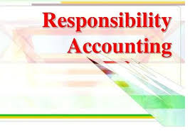 Responsibility Accounting And Its Purpose