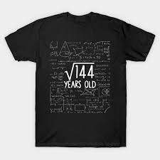 The square root of a number is a number that, when multiplied by itself, equals the desired value. Square Root Of 144 12th Birthday 12 Years Old T Shirt Years Old T Shirt Teepublic De