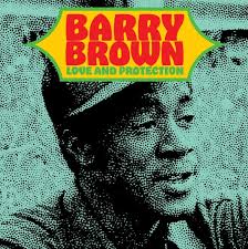 BARRY BROWN : Love And Protection