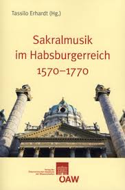 Habsburger monarchie, habsburgermonarchie, habsburgerreich, habsburgische monarchie, habsburgisches reich Sakralmusik Im Habsburgerreich 1570 1770