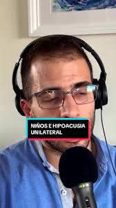 Hipoacusia Unilateral: Entrevista con Dr. Ignacio Alcalá