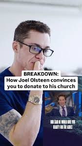 How Joel Olsteen convinces you to donate to his church. Do YOU fall for  this? Yes or hell no?