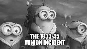 WHICH VILLIAN DID THE MINIONS SERVED DURING 1933-1945 | Fandom
