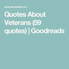 Do not look back and grieve over the past, for it is gone; Quotes About Veterans 59 Quotes Goodreads Veteran Quotes Quotes Me Quotes