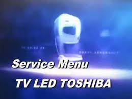 Tv Toshiba Service Menu Youtube