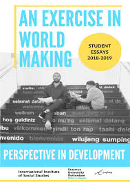 Get in touch for great academic support. An Exercise In Worldmaking Best Student Essays 2018 2019 Ma Batch By International Institute Of Social Studies Issuu