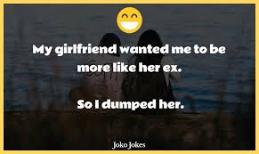 How can you tell your acne is really starting to get out of hand? 74 Ex Girlfriend Jokes That Will Make You Laugh Out Loud