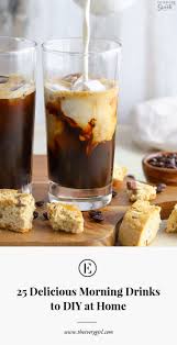 Choose whichever flavor you're in the mood for—these iced coffee drinks will rival any of your coffee shop favorites. 25 Delicious Morning Drinks To Diy At Home The Everygirl